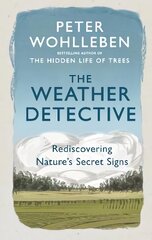 Weather Detective: Rediscovering Nature's Secret Signs цена и информация | Энциклопедии, справочники | pigu.lt