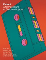 Extinct: A Compendium of Obsolete Objects цена и информация | Книги об искусстве | pigu.lt