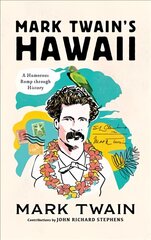 Mark Twain's Hawaii: A Humorous Romp through History kaina ir informacija | Istorinės knygos | pigu.lt