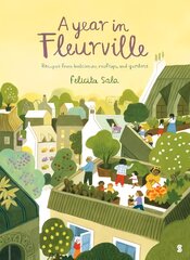 Year in Fleurville: recipes from balconies, rooftops, and gardens цена и информация | Книги для малышей | pigu.lt