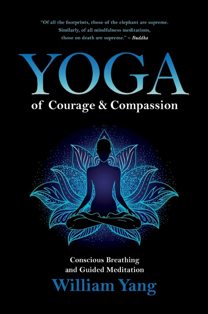 Yoga of Courage and Compassion: Conscious Breathing and Guided Meditation цена и информация | Saviugdos knygos | pigu.lt