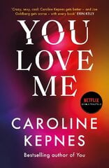 You Love Me: the highly anticipated new thriller in the You series kaina ir informacija | Fantastinės, mistinės knygos | pigu.lt