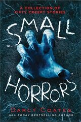 Small Horrors: A Collection of Fifty Creepy Stories kaina ir informacija | Fantastinės, mistinės knygos | pigu.lt