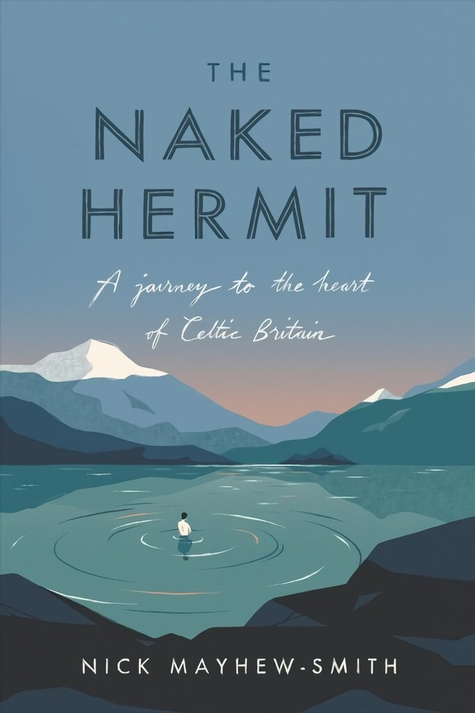 Naked Hermit: A Journey to the Heart of Celtic Britain цена и информация | Istorinės knygos | pigu.lt