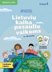 Lietuvių kalba 7–10 metų pasaulio vaikams, 1 pakopa, 1 dalis цена и информация | Энциклопедии, справочники | pigu.lt