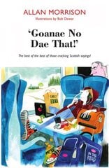 'Goanae No Dae That!': The best of the best of those cricking Scottish sayings! цена и информация | Фантастика, фэнтези | pigu.lt