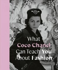 What Coco Chanel Can Teach You About Fashion цена и информация | Книги об искусстве | pigu.lt