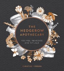 Hedgerow Apothecary: Recipes, Remedies and Rituals цена и информация | Самоучители | pigu.lt