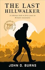 Last Hillwalker: A sideways look at forty years in Britain's mountains 2nd edition kaina ir informacija | Biografijos, autobiografijos, memuarai | pigu.lt