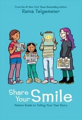 Share Your Smile: Raina's Guide to Telling Your Own Story Library ed. цена и информация | Книги для подростков и молодежи | pigu.lt