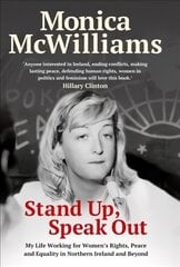 Stand Up, Speak Out: My Life Working for Women's Rights, Peace and Equality in Northern Ireland and Beyond kaina ir informacija | Biografijos, autobiografijos, memuarai | pigu.lt