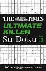 Times Ultimate Killer Su Doku Book 13: 200 of the Deadliest Su Doku Puzzles kaina ir informacija | Knygos apie sveiką gyvenseną ir mitybą | pigu.lt