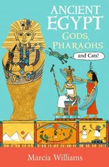 Ancient Egypt: Gods, Pharaohs and Cats! kaina ir informacija | Knygos paaugliams ir jaunimui | pigu.lt