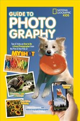 National Geographic Kids Guide to Photography: Tips & Tricks on How to be a Great Photographer from the Pros & Your Pals at My Shot kaina ir informacija | Knygos paaugliams ir jaunimui | pigu.lt