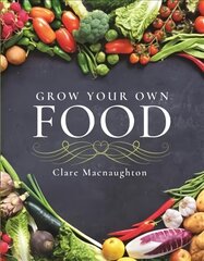 Grow Your Own Food kaina ir informacija | Knygos apie sodininkystę | pigu.lt