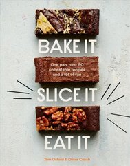 Bake It. Slice It. Eat It.: One Pan, Over 90 Unbeatable Recipes and a Lot of Fun kaina ir informacija | Receptų knygos | pigu.lt