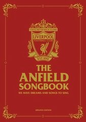 Anfield Songbook: We Have Dreams And Songs To Sing - Updated Edition kaina ir informacija | Knygos apie sveiką gyvenseną ir mitybą | pigu.lt