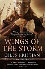 Wings of the Storm: (The Rise of Sigurd 3): An all-action, gripping Viking saga from bestselling author Giles Kristian цена и информация | Фантастика, фэнтези | pigu.lt