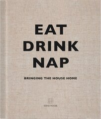 Eat, Drink, Nap: Bringing the House Home kaina ir informacija | Knygos apie architektūrą | pigu.lt