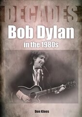 Bob Dylan in the 1980s цена и информация | Книги об искусстве | pigu.lt
