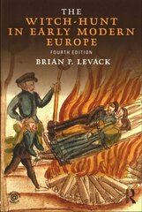 Witch-Hunt in Early Modern Europe 4th edition цена и информация | Исторические книги | pigu.lt