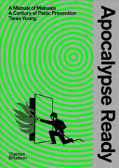 Apocalypse Ready: The manual of manuals; a century of panic prevention kaina ir informacija | Socialinių mokslų knygos | pigu.lt
