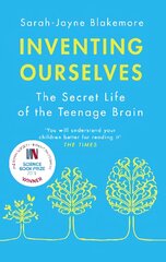 Inventing Ourselves: The Secret Life of the Teenage Brain цена и информация | Книги по экономике | pigu.lt