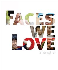 Faces We Love Shanghai kaina ir informacija | Fotografijos knygos | pigu.lt