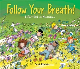 Folow Your Breath!: A First Book of Mindfulness kaina ir informacija | Knygos paaugliams ir jaunimui | pigu.lt