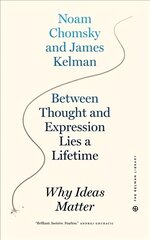 Between Thought And Expression Lies A Lifetime: Why Ideas Matter kaina ir informacija | Socialinių mokslų knygos | pigu.lt