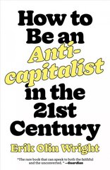 How to Be an Anticapitalist in the Twenty-First Century цена и информация | Книги по социальным наукам | pigu.lt
