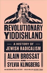 Revolutionary Yiddishland: A History of Jewish Radicalism kaina ir informacija | Socialinių mokslų knygos | pigu.lt