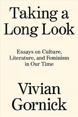 Taking A Long Look: Essays on Culture, Literature, and Feminism in Our Time kaina ir informacija | Poezija | pigu.lt