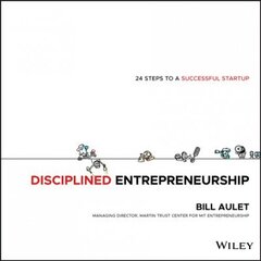 Disciplined Entrepreneurship - 24 Steps to a Successful Startup: 24 Steps to a Successful Startup kaina ir informacija | Ekonomikos knygos | pigu.lt