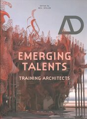 Emerging Talents - Training Architects: Training Architects kaina ir informacija | Knygos apie architektūrą | pigu.lt