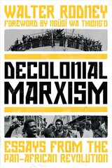 Decolonial Marxism: Essays from the Pan-African Revolution цена и информация | Исторические книги | pigu.lt