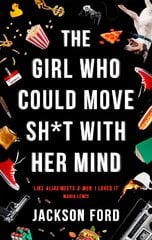 Girl Who Could Move Sh*t With Her Mind: 'Like Alias meets X-Men' цена и информация | Фантастика, фэнтези | pigu.lt