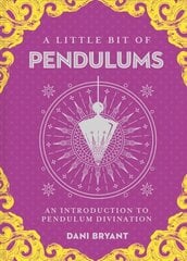 Little Bit of Pendulums, A: An Introduction to Pendulum Divination цена и информация | Самоучители | pigu.lt