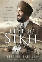 Flying Sikh: The Story of a WW1 Fighter Pilot Flying Officer Hardit Singh Malik kaina ir informacija | Socialinių mokslų knygos | pigu.lt