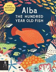 Alba the Hundred Year Old Fish цена и информация | Книги о питании и здоровом образе жизни | pigu.lt