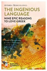 Ingenious Language: Nine Epic Reasons to Love Greek цена и информация | Поэзия | pigu.lt