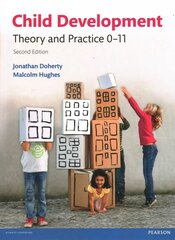 Child Development: Theory and Practice 0-11 2nd edition kaina ir informacija | Socialinių mokslų knygos | pigu.lt