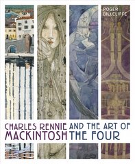 Charles Rennie Mackintosh and the Art of the Four kaina ir informacija | Knygos apie architektūrą | pigu.lt