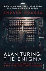 Alan Turing: The Enigma: The Book That Inspired the Film The Imitation Game Media tie-in цена и информация | Биографии, автобиографии, мемуары | pigu.lt