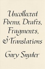 Uncollected Poems, Drafts, Fragments, And Translations цена и информация | Поэзия | pigu.lt