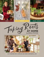 Taking Roots at Home: 3 in 1 Recipes for a Simpler and More Purposeful Life цена и информация | Книги об искусстве | pigu.lt