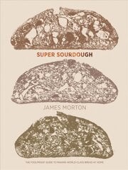 Super Sourdough: The Foolproof Guide to Making World-Class Bread at Home kaina ir informacija | Receptų knygos | pigu.lt