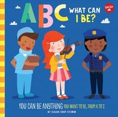 ABC for Me: ABC What Can I Be?: YOU can be anything YOU want to be, from A to Z, Volume 8 цена и информация | Книги для самых маленьких | pigu.lt