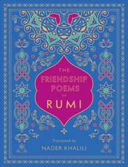 Friendship Poems of Rumi: Translated by Nader Khalili, Volume 1 цена и информация | Поэзия | pigu.lt