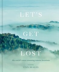 Let's Get Lost: the world's most stunning remote locations цена и информация | Книги по фотографии | pigu.lt